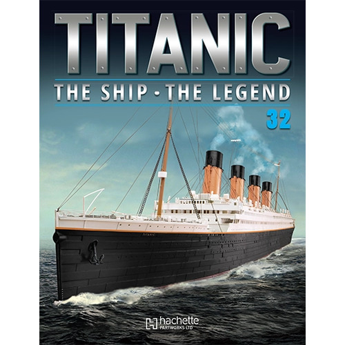Build the Titanic Issue 32 Partworks