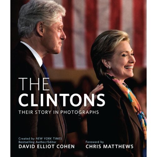 THE CLINTONS: Their Story in Photographs - hard cover book