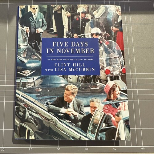 Five Days In November by Clint Hill & Lisa McCubbin (Hardcover Book)