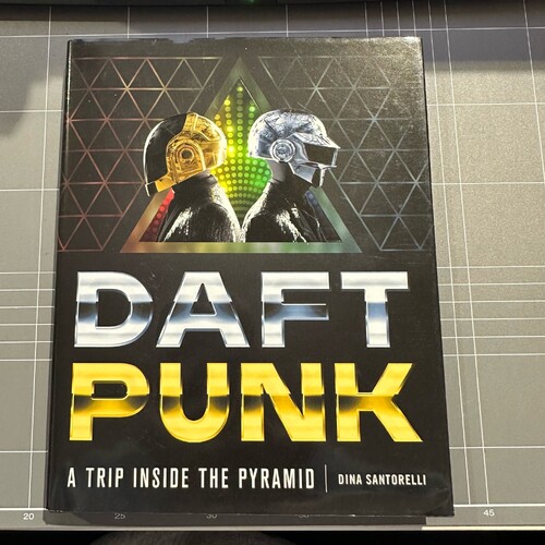 DAFT PUNK : A Trip Inside the Pyramid by Dina Santorelli (hardcover book)