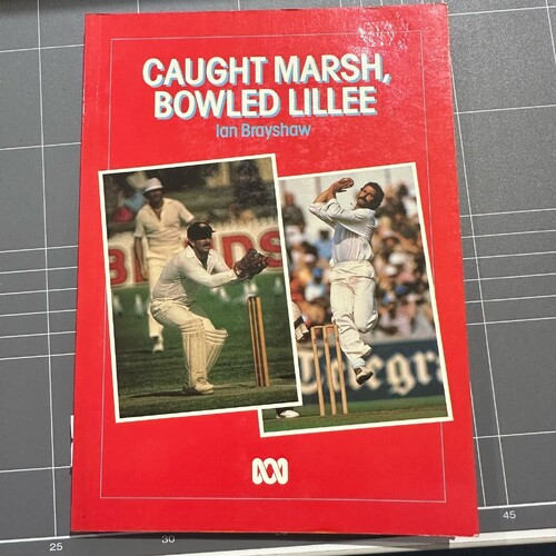 Caught Marsh, Bowled Lillee by Ian Brayshaw Softcover