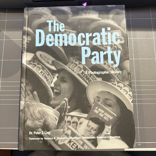 The Democratic Party : A Photographic History by Peter Ling - 2003, Hardcover Book