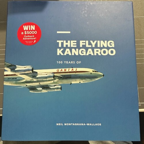 THE FLYING KANGAROO : 100 YEARS OF QANTAS - NEIL MONTAGNANA-WALLACE