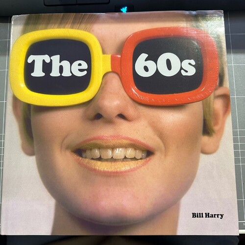 The Sixties By Bill Harry (Hardcover Book)