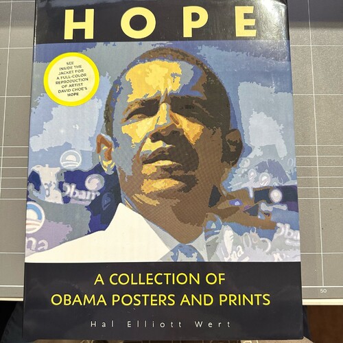 HOPE : A Collection of Obama Posters and Prints Hardcover - By Hal Elliott Wert