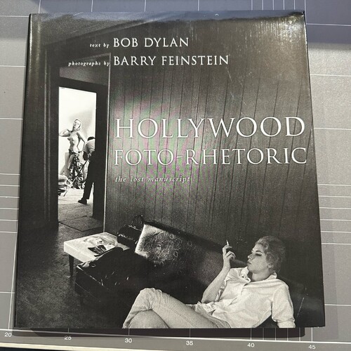 Hollywood Foto-Rhetoric: The Lost Manuscript-Bob Dylan, Barry Feinstein
