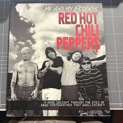 Me and My Friends: The Red Hot Chili Peppers by Tony Woolliscroft