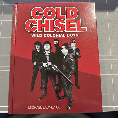 Cold Chisel: Wild Colonial Boys by Michael Lawrence (Hardcover, 2012)