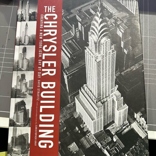 The Chrysler Building: Creating a New York Icon, Day by Day (Hardcover Book)