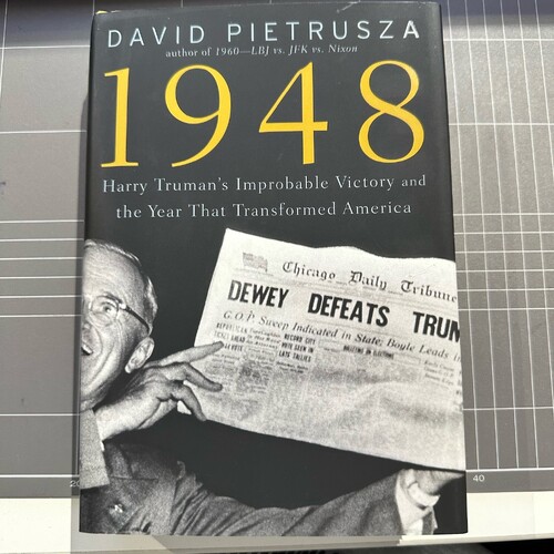 1948: Harry Truman's Improbable Victory and the Year That... by Pietrusza, David