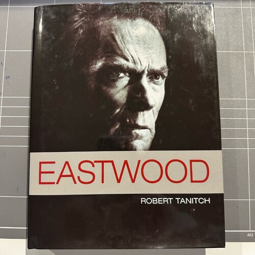 Eastwood - The Complete Career of Clint Eastwood in Words and Pictures (Hardcover Book)