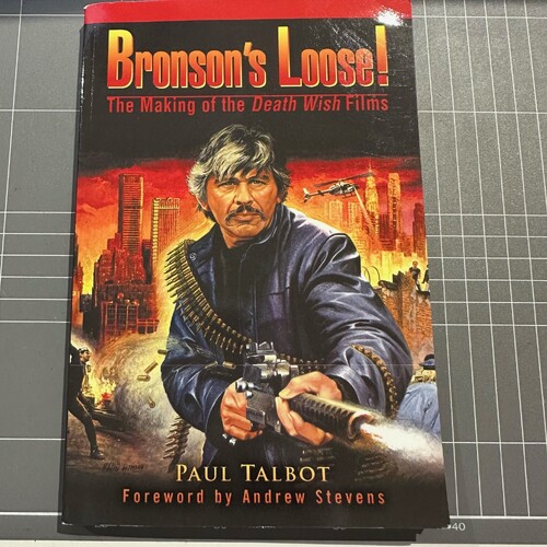 Bronson's Loose!: The Making of the Death Wish Films by Talbot, Paul -Paperback