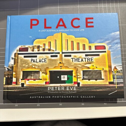 PLACE: A Lost Australia Brought to Vivid Life - By Peter Eve (HARDCOVER BOOK)