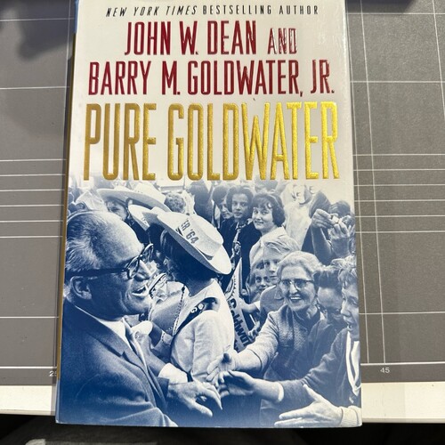 Pure Goldwater by Barry M. Goldwater Jr. and John W. Dean (2008, Hardcover)