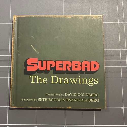 Superbad: The Drawings by David Goldberg Seth Rogan Evan Goldberg