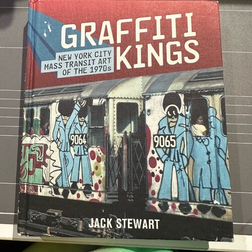 Graffiti Kings: New York City Mass Transit Art of the 1970s - Hardcover