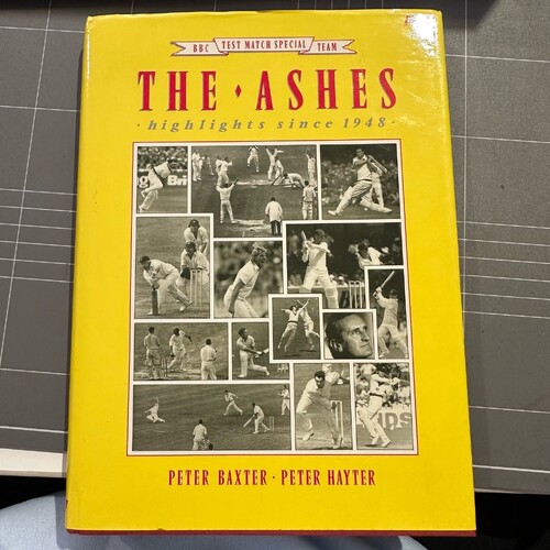 The Ashes: Highlights Since 1948 by Peter J. Baxter Hardcover 1st Edition