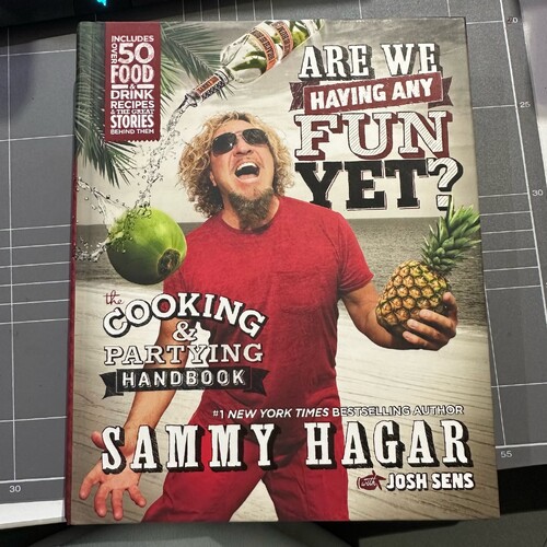 Are We Having Any Fun Yet?: The Cooking & Partying Handbook by Sammy Hagar