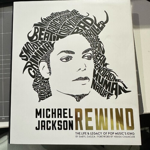 Michael Jackson: Rewind: The Life and Legacy of Pop Music's King by Daryl Easlea