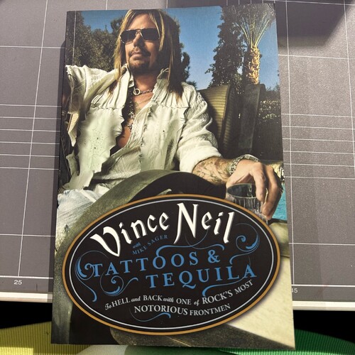 Tattoos & Tequila To Hell and Back by Vince Neil Mike Sager PB Book Motley Crue