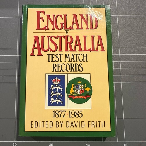 England Versus Australia: Test Match Records, 1877-1985 PB