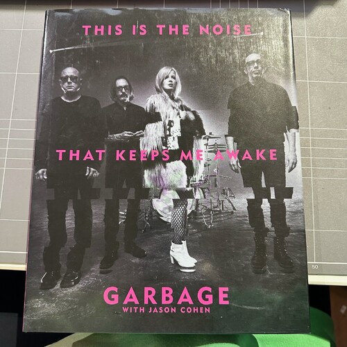 This Is The Noise That Keeps Me Awake - GARBAGE with Jason Cohen (Hardcover Book)