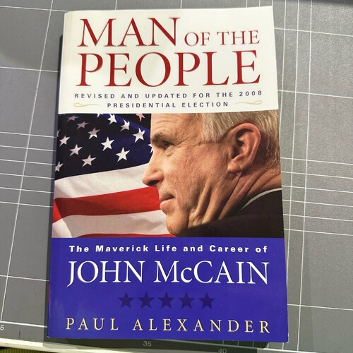 Man of the People: The Maverick Life and Career of John McCain By Paul Alexander