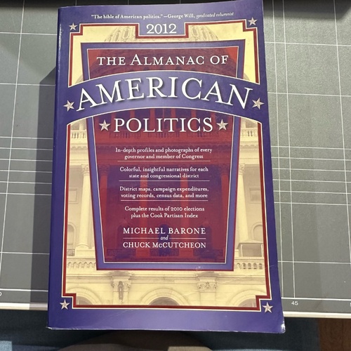 THE ALMANAC OF AMERICAN POLITICS 2012 By Michael Barone & Chuck Mccutcheon
