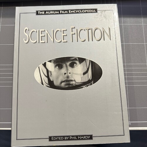The Aurum Film Encyclopedia : Science Fiction Paperback Phil Hardy
