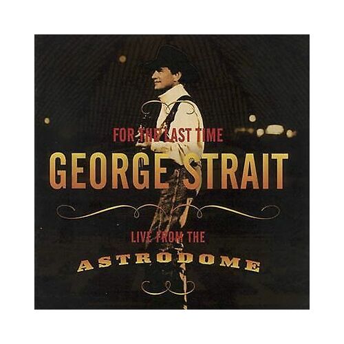 For the Last Time: Live from the Astrodome [DVD] by George Strait (DVD, 2003)
